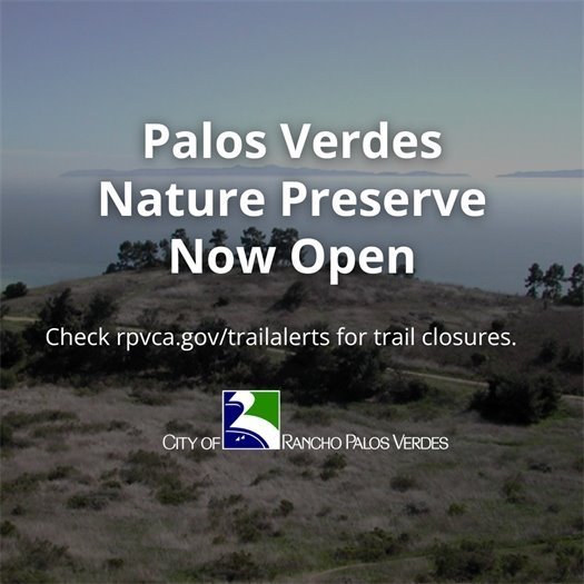 Picture of the Palos Verdes Nature Preserve as background with text in the foreground indicating the Palos Verdes Nature Preserve is now open.