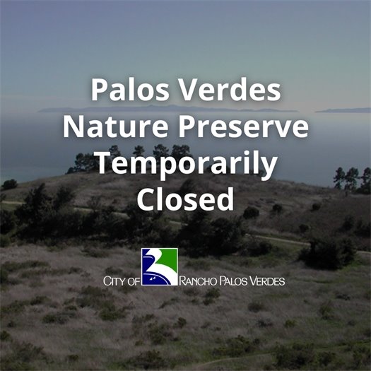 Catalina Island is seen from the Portuguese Bend Reserve. A headline above the City of Rancho Palos Verdes logo says Palos Verdes Nature Preserve Temporarily Closed.