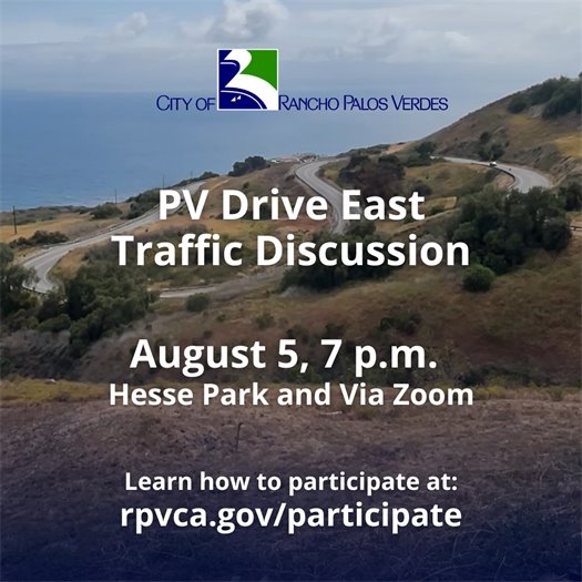 Hairpin turns make up the stretch of Palos Verdes Drive East known as the "Switchbacks." A headline under the City of Rancho Palos Verdes logo says PV Drive East Traffic Discussion. Subheads say August 5, 7 p.m. Hesse Park and Via Zoom. Learn how to participate at: rpvca.gov/participate