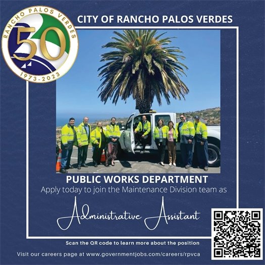 Employees of the City of Rancho Palos Verdes Public Works Department surround a utility truck at City Hall. City Of Rancho Palos Verdes Public Works Department. Apply today to join the Maintenance Division team as Administrative Assistant. Visit our careers page at www.governmentjobs.com/careers/rpvca