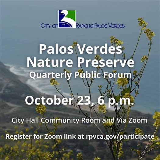 The Rancho Palos Verdes coastline is shown from Del Cerro Park, with yellow flowers in the foreground. A headline under the City of Rancho Palos Verdes logo says Palos Verdes Nature Preserve, Virtual Quarterly Public Forum, October 23, 6 p.m., Register for Zoom link at rpvca.gov/participate