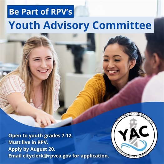 Three teens seated at a table smile and reach toward the center. A headline above the City of Rancho Palos Verdes Youth Advisory Committee logo says Be Part of RPV's Youth Advisory Committee. Body text says Open to youth grades 7-12. Must live in RPV. Apply by August 20. Email cityclerk@rpvca.gov for application.