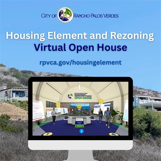Homes sit on a hillside in Rancho Palos Verdes. A computer screen is open to the City's Housing Element and Rezoning Virtual Open House. A headline below the City of Rancho Palos Verdes logo says Housing Element and Rezoning Virtual Open House. rpvca.gov/housingelement