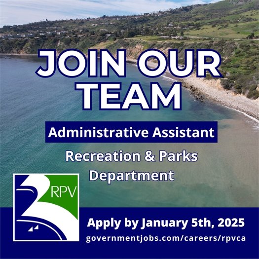 Waves crash on the Rancho Palos Verdes shoreline. A headline above the City of Rancho Palos Verdes logo says Join Our Team. Subheads say Administrative Assistant, Recreation & Parks Department. Apply by January 5, 2025 at governmentjobs.com/careers/rpvca.