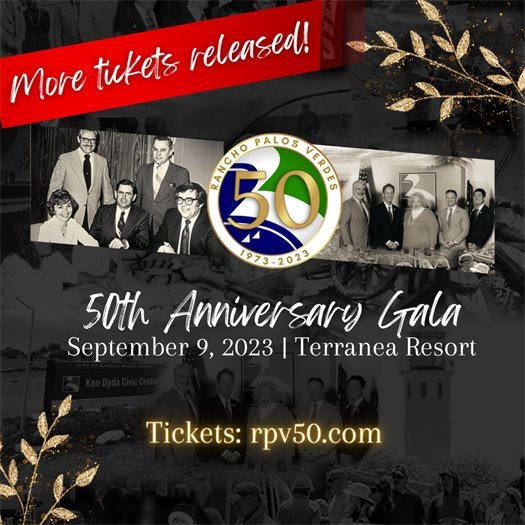 The City of Rancho Palos Verdes 50th anniversary logo is shown between photos of the City's first City Council in 1973 and the present-day City Council in 2023. Headlines say More tickets released! 50th Anniversary Gala, September 9, 2023, Terranea Resort. Tickets: rpv50.com