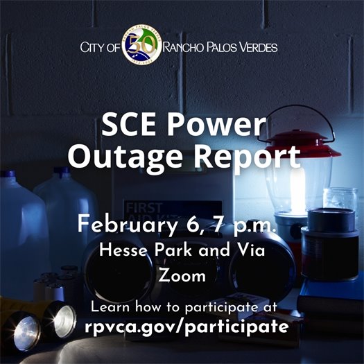 A lantern and flashlights shine light in a dark room during a power outage. A headline under the City of Rancho Palos Verdes logo says SCE Power Outage Report, February 6, 7 p.m., Hesse Park and Via Zoom. Learn how to participate at: rpvca.gov/participate