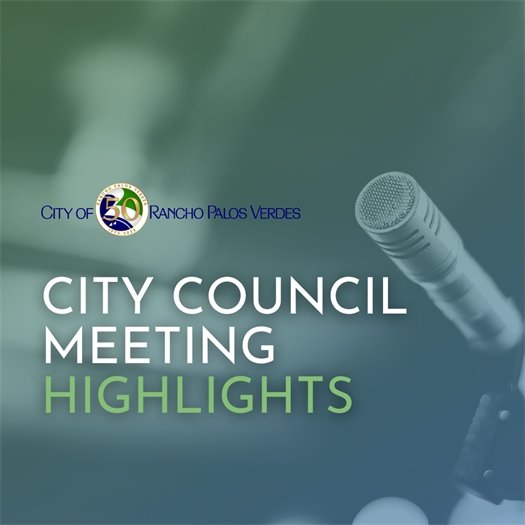  A microphone and a headline that says City Council Meeting Highlights under the City of Rancho Palos Verdes logo.