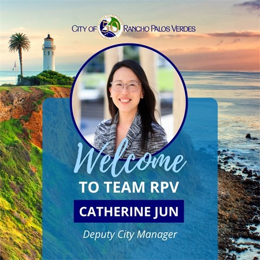 Catherine Jun smiles in a headshot against a background photo of the Point Vicente Lighthouse in Rancho Palos Verdes. A headline under the City of Rancho Palos Verdes logo says Welcome to Team RPV! Catherine Jun, Deputy City Manager.