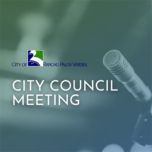 A microphone and a headline that says City Council Meeting under the City of Rancho Palos Verdes logo.