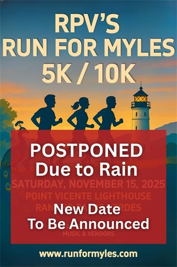 Three people run past a peacock and the Point Vicente Lighthouse along the Rancho Palos Verdes. A headline says RPV's Run for Myles 5K/10K postponed due to rain. New date to be announced. www.runformyles.com