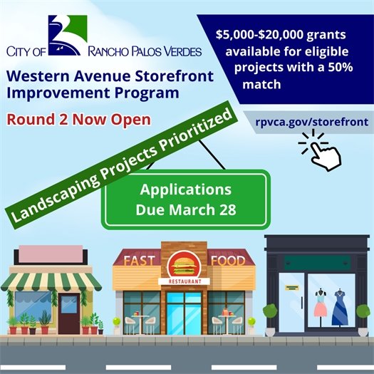 Storefronts lines a street. A headline below the City of Rancho Palos Verdes logo says Western Avenue Storefront Improvement Program. Subheads say Round 2 Now Open. Landscaping Projects Prioritized. $5,000-$20,000 grants available for eligible projects with a 50% match. Applications due March 28. rpvca.gov/storefront.