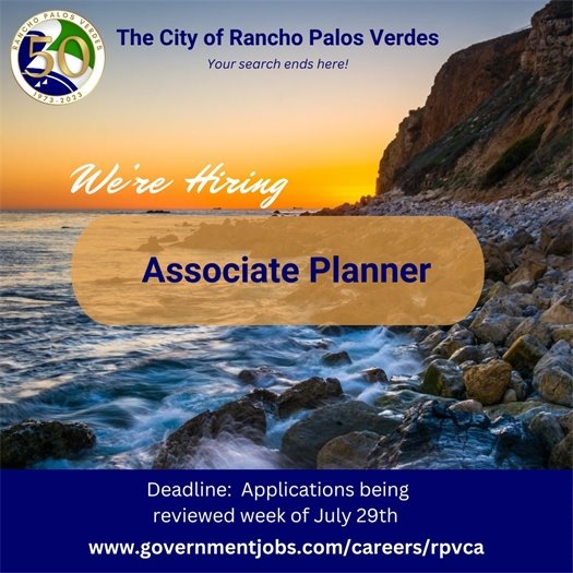 The sun sets over the rocky Rancho Palos Verdes shoreline. A headline next to the City of Rancho Palos Verdes logo says Your search ends here! We're Hiring: Associate Planner. Subheads say Deadline: Applications being reviewed week of July 29th. www.governmentjobs.com/careers/rpvca