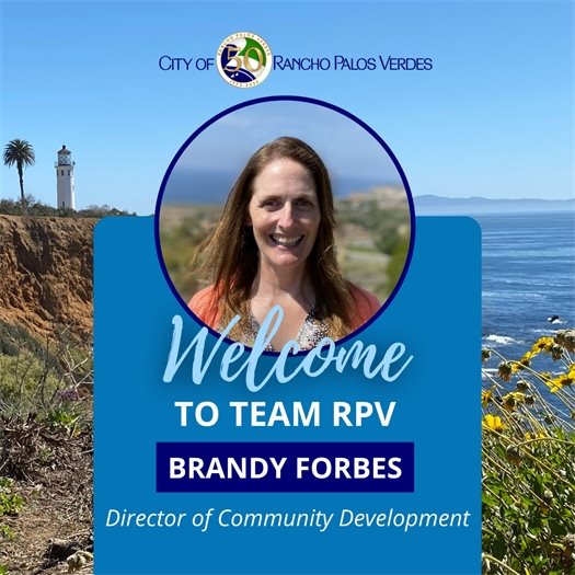 Brandy Forbes smiles outside Rancho Palos Verdes City Hall. A headline under the City of Rancho Palos Verdes logo says Welcome to Team RPV! Brandy Forbes, Director of Community Development.