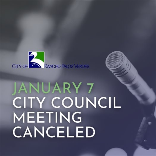 A microphone and a headline that says January 7 City Council Meeting Canceled under the City of Rancho Palos Verdes logo.