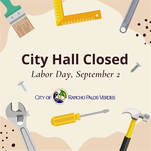 An assortment of tools surrounds the City of Rancho Palos Verdes logo and a headline that says City Hall Closed on Labor Day, September 2.