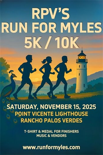 Three people run past a peacock and the Point Vicente Lighthouse along the Rancho Palos Verdes. A headline says RPV's Run for Myles 5K/10K. Subheads say Saturday, November 15, 2025. Point Vicente Lighthouse, Rancho Palos Verdes. T-shirt and medal for finishers. Music and vendors. www.runformyles.com