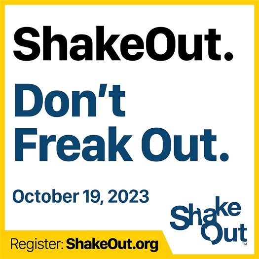 A headline next to the Great ShakeOut logo says ShakeOut. Don't Freak Out. October 19, 2023. Register: Shakeout.org