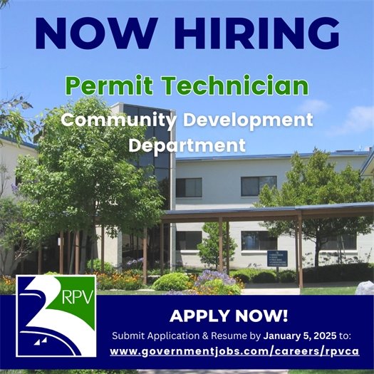 Trees surround Rancho Palos Verdes City Hall. A headline above the City of Rancho Palos Verdes logo says Now Hiring. Subheads say Permit Technician, Community Development Department. Apply now! Submit application and resume by January 5, 2025 to: governmentjobs.com/careers/rpvca