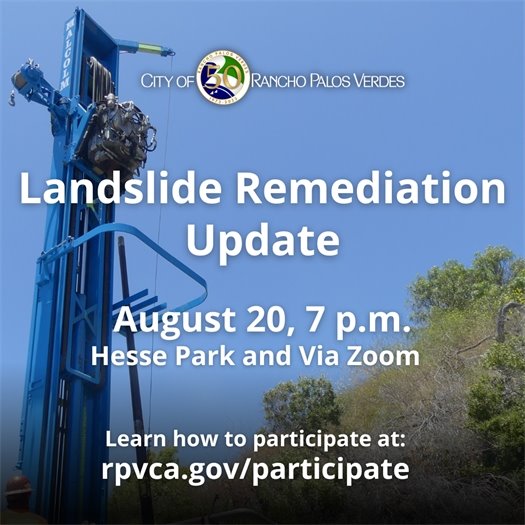 A drill rig towers over a turnout along Palos Verdes Drive South in the Portuguese Bend Landslide area. A headline under the City of Rancho Palos Verdes logo says Landside Remediation Update. August 20, 7 p.m., Hesse Park and Via Zoom. Learn how to participate at: rpvca.gov/participate.
