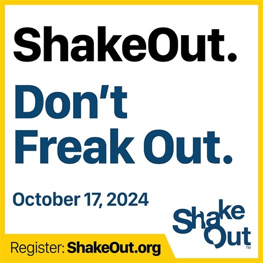 A headline next to the Great ShakeOut logo says ShakeOut. Don't Freak Out. October 17, 2024. Register: Shakeout.org