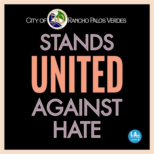 A headline above the LA vs Hate campaign logo says City of Rancho Palos Verdes Stands United Against Hate. 
