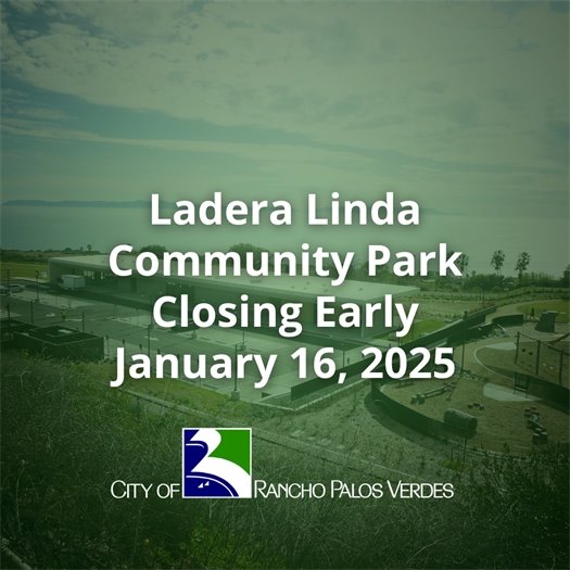 A playground abuts the Ladera Linda Community Center. A headline above the City of Rancho Palos Verdes logo says Ladera Linda Community Park Closing Early January 16, 2025.