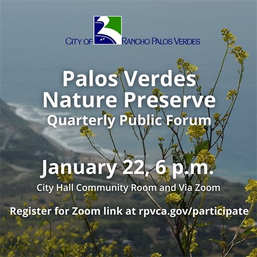 The Rancho Palos Verdes coastline is shown from Del Cerro Park, with yellow flowers in the foreground. A headline under the City of Rancho Palos Verdes logo says Palos Verdes Nature Preserve, Virtual Quarterly Public Forum, January 22, 6 p.m., Register for Zoom link at rpvca.gov/participate