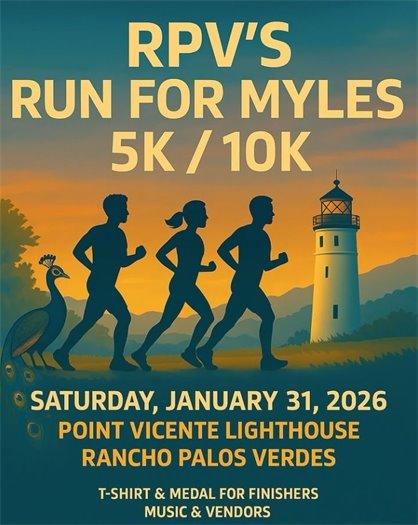 Three people run past a peacock and the Point Vicente Lighthouse along the Rancho Palos Verdes. A headline says RPV's Run for Myles 5K/10K. Subheads say Saturday, January 31, 2025. Point Vicente Lighthouse, Rancho Palos Verdes. T-shirt and medal for finishers. Music and vendors. www.runformyles.com