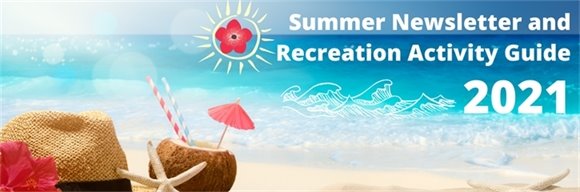 Summer newsletter and recreation activity guide 2021