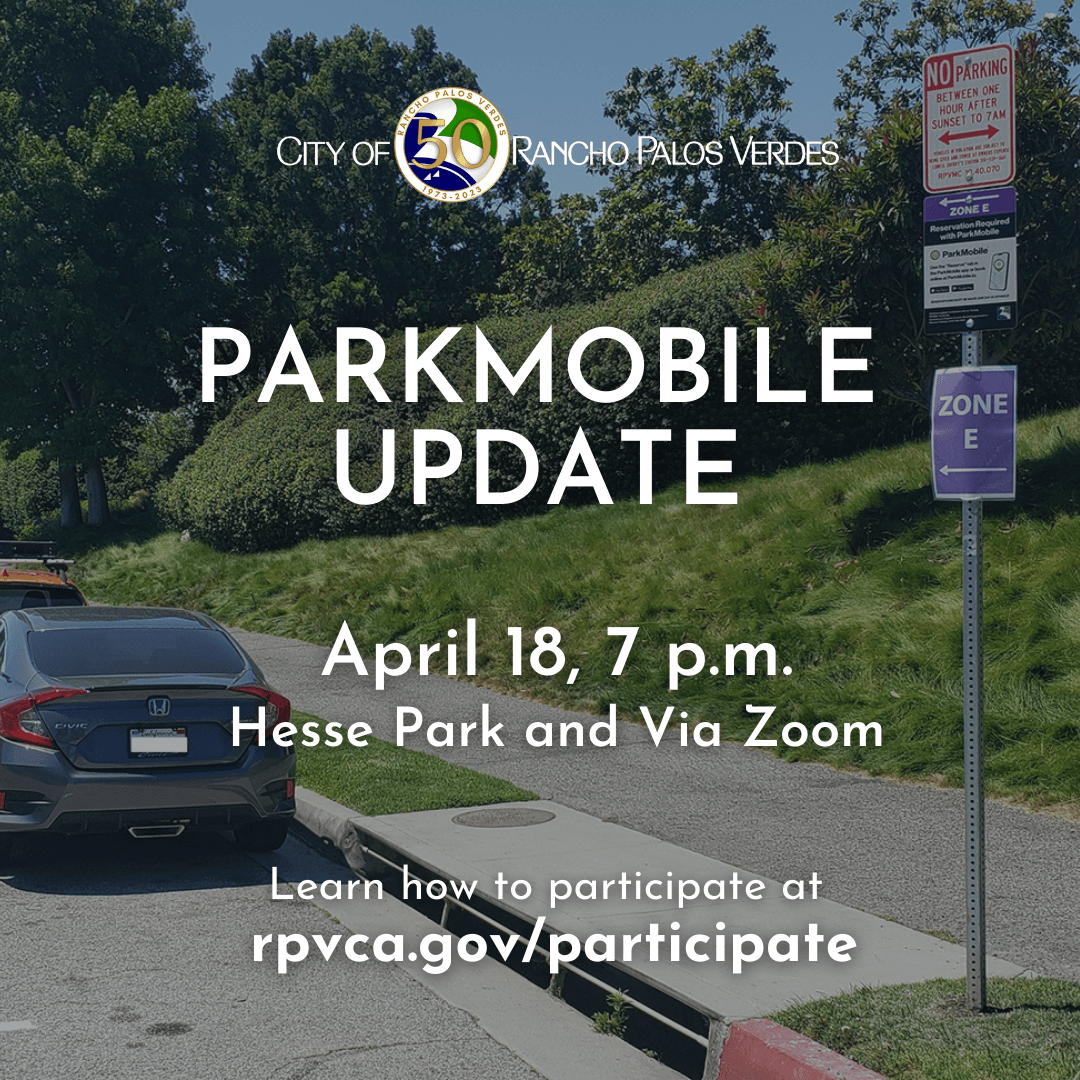 ParkMobile Update, April 18, 7 p.m., Hesse Park and Via Zoom. Learn how to participate at: rpvca.gov