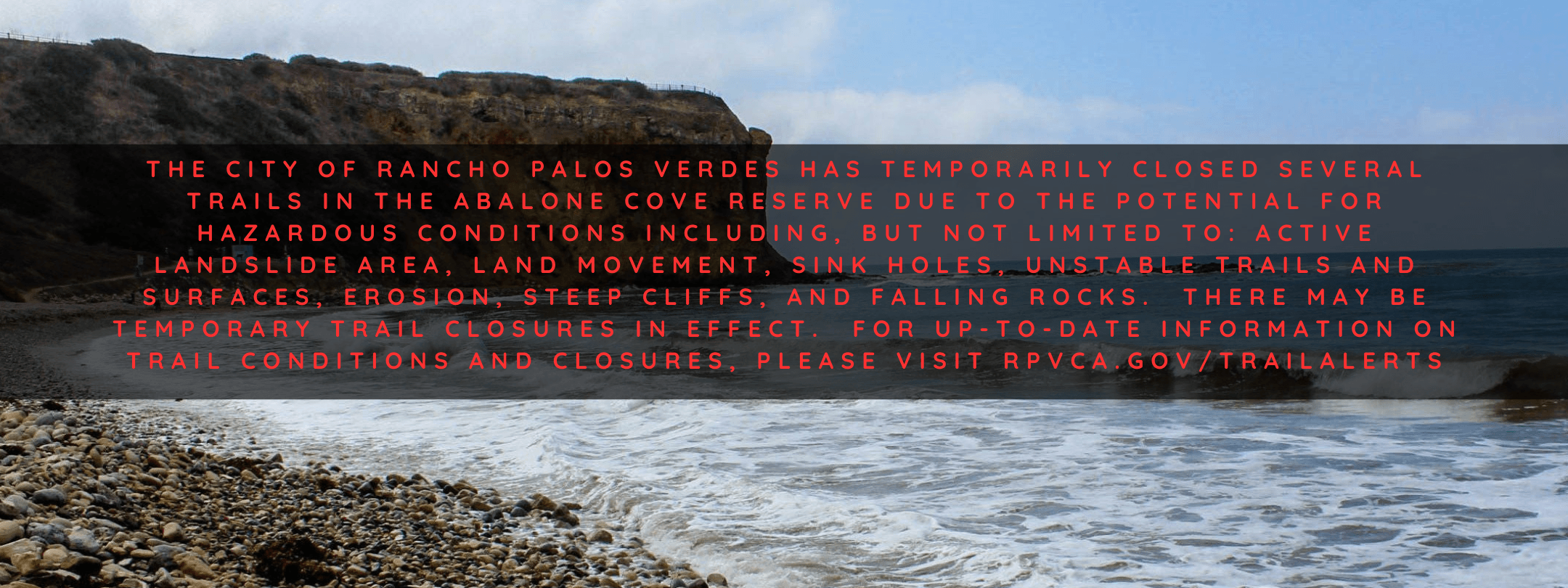 The City of Rancho Palos Verdes has temporarily closed several trails in the Abalone Cove Reserve 