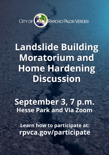 Landslide Building Moratorium and Home Hardening Discussion. September 3, 7 p.m., Hesse Park and Via
