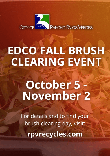  EDCO Fall Brush Clearing Event October 5-November 2. rpvrecycles.com