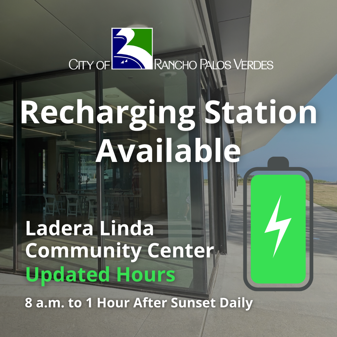 Charging Station Available. Ladera Linda Community Center, Classroom 1. 10 am to 7 pm daily.